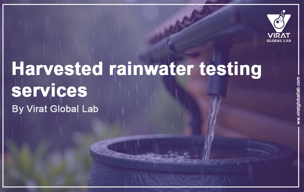 Harvested rainwater testing  services By Virat Global Lab